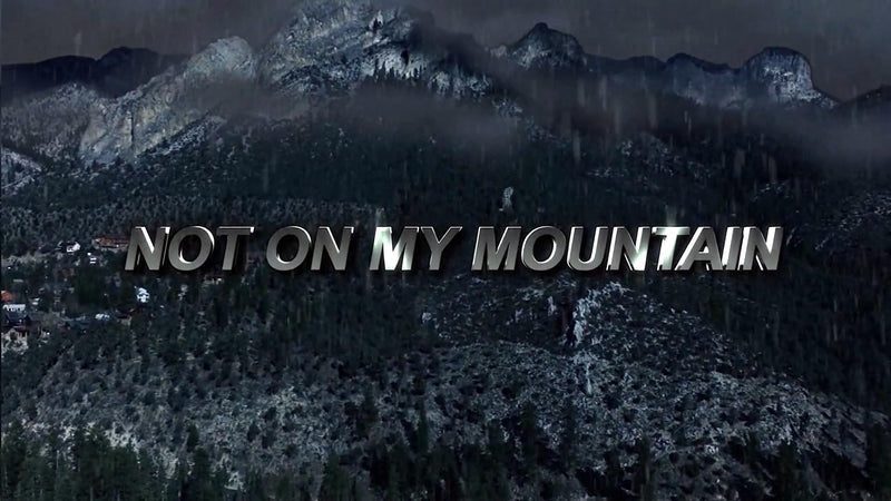 Not on My Mountain